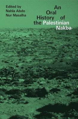 An Oral History of the Palestinian Nakba 1