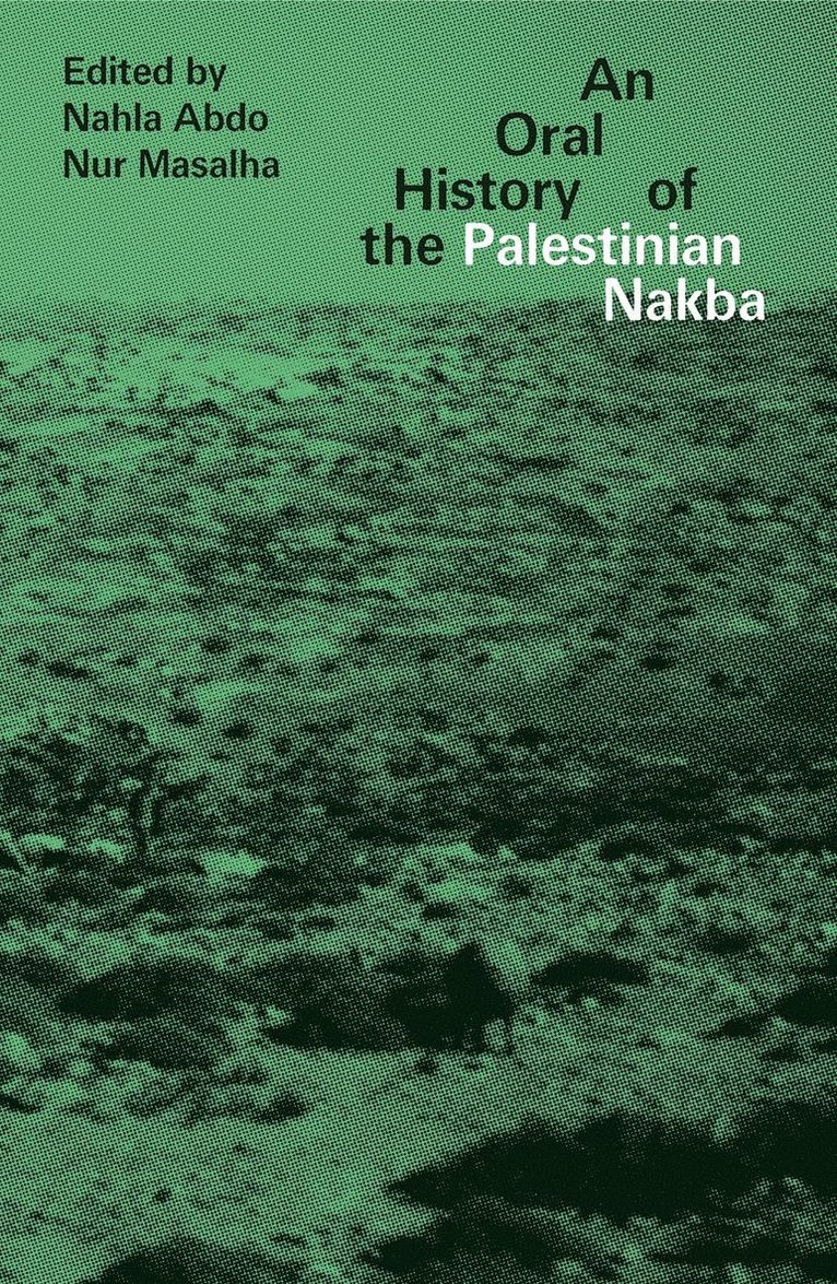 An Oral History of the Palestinian Nakba 1