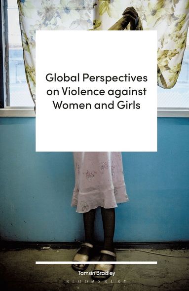 Tamsin Bradley - Global Perspectives on Violence against Women and Girls, Häftad