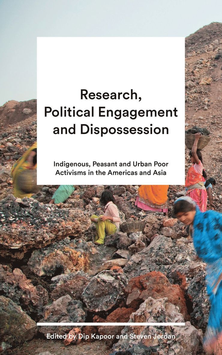 Dip Kapoor, Steven Jordan - Research, Political Engagement and Dispossession, Häftad