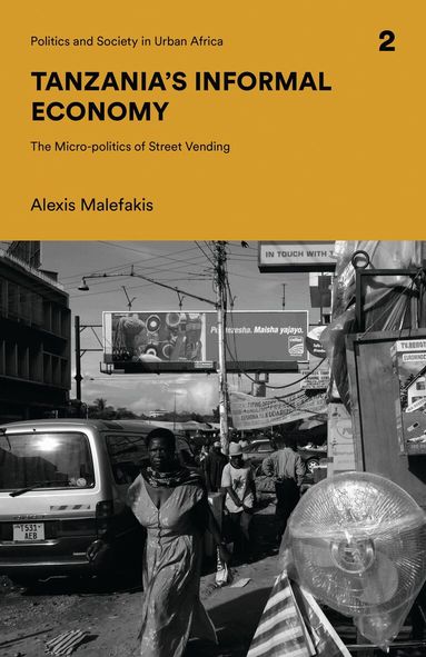 Alexis Malefakis - Tanzania's Informal Economy, Inbunden