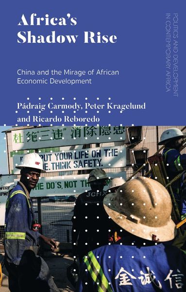 Pádraig Carmody, Peter Kragelund, Ricardo Reboredo - Africa's Shadow Rise, Inbunden