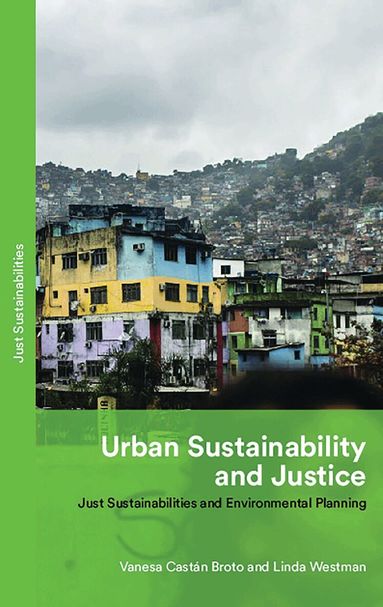 Vanesa Castán Broto, Linda Westman, Julian Agyeman - Urban Sustainability and Justice, Häftad