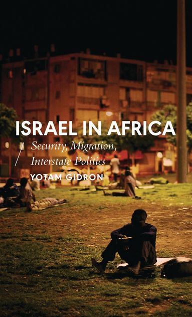 Yotam Gidron, Alcinda Honwana, International African Institute, Royal African Society, World Peace Foundation, Alex De Waal, Richard Dowden, Stephanie Kitchen - Israel in Africa, Häftad