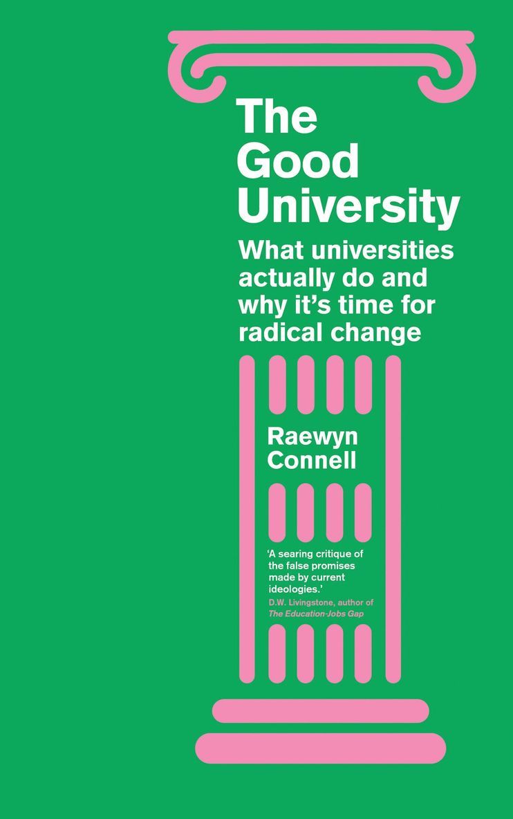 Raewyn Connell - Good University, Inbunden