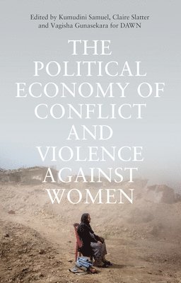 bokomslag The Political Economy of Conflict and Violence against Women