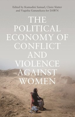 bokomslag The Political Economy of Conflict and Violence against Women