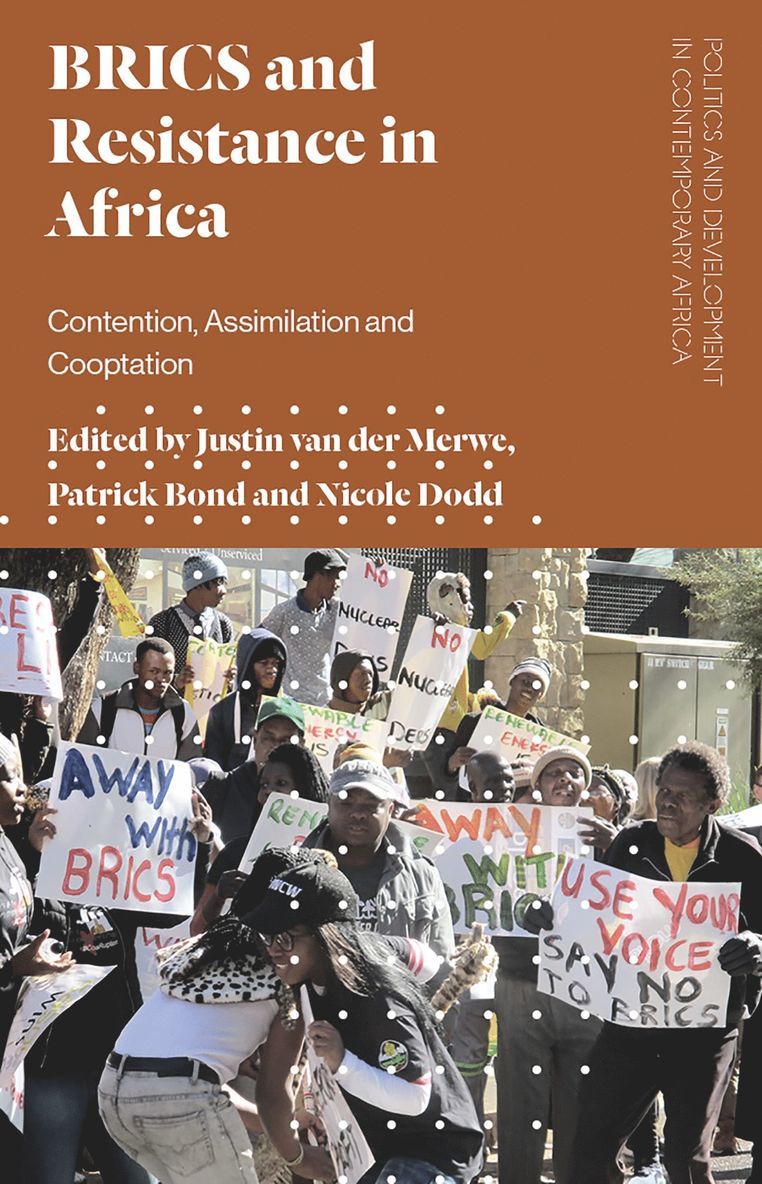 Justin van der Merwe, Patrick Bond, Nicole Dodd, South Africa) Merwe, Justin van der (University of Stellenbosch, South Africa) Bond, Patrick (University of KwaZulu-Natal, South Africa) Dodd, Nicole (Stellenbosch University, Justin Van Der Merwe - BRICS and Resistance in Africa, Inbunden