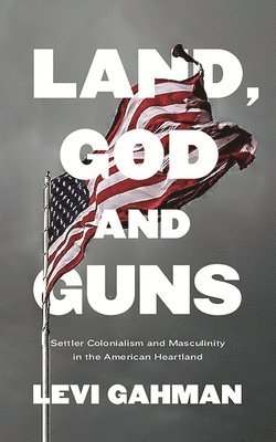 Levi Gahman - Land, God, and Guns, Inbunden