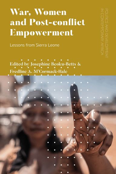 Josephine Beoku-Betts, Fredline A. M’Cormack-Hale - War, Women and Post-conflict Empowerment, Inbunden