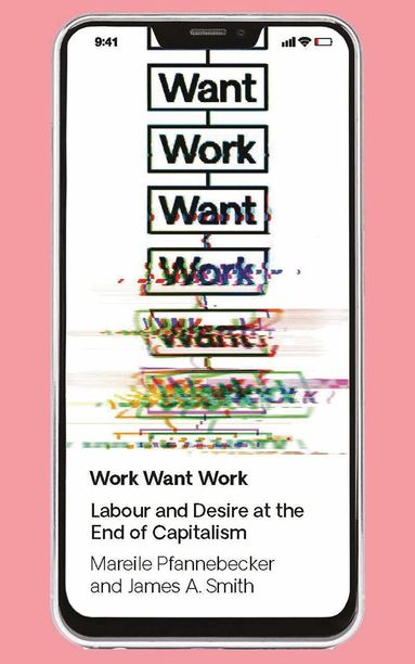 Mareile Pfannebecker, James Smith - Work Want Work, Häftad