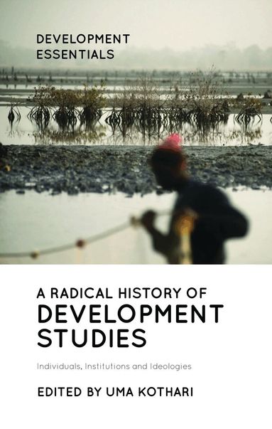 Uma Kothari - Radical History of Development Studies, Häftad