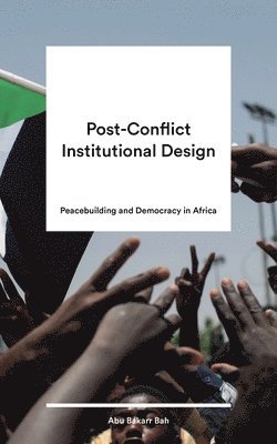 Post-Conflict Institutional Design 1