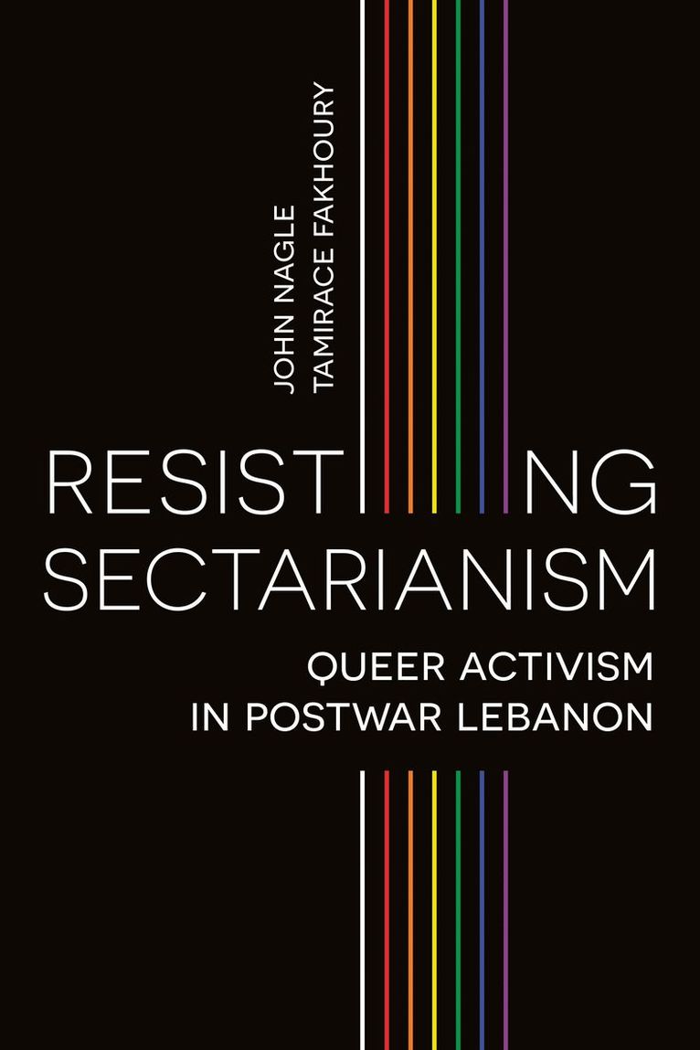John Nagle, Tamirace Fakhoury, John (Queen's University Belfast) Nagle, Tamirace (University in Aalborg in Copenhagen) Fakhoury - Resisting Sectarianism, Inbunden
