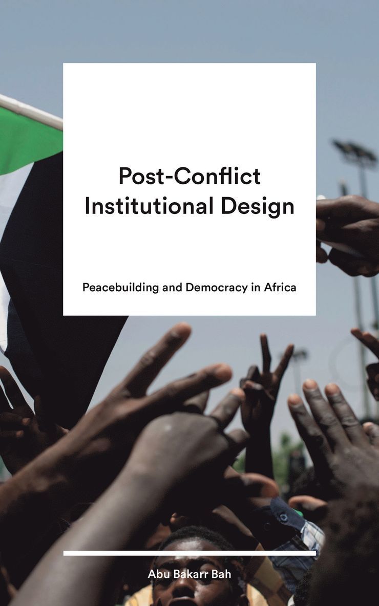 Abu Bakarr Bah - Post-Conflict Institutional Design, Häftad