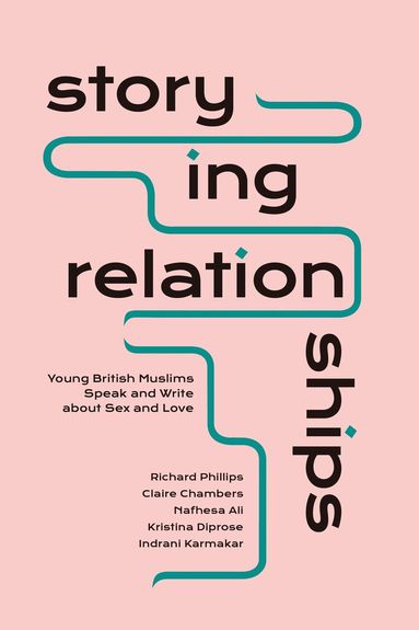 Richard Phillips, Claire Chambers, Nafhesa Ali, Indrani Karmakar, Kristina Diprose - Storying Relationships, Häftad
