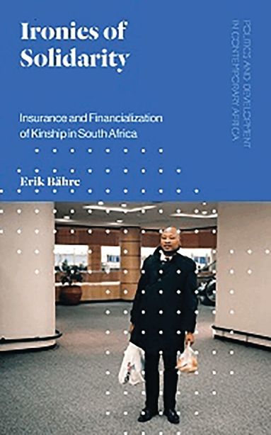 Erik Bähre - Ironies of Solidarity, Häftad