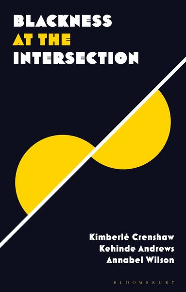 Kehinde Andrews, Kimberlé Crenshaw, Annabel Wilson - Blackness at the Intersection, Häftad