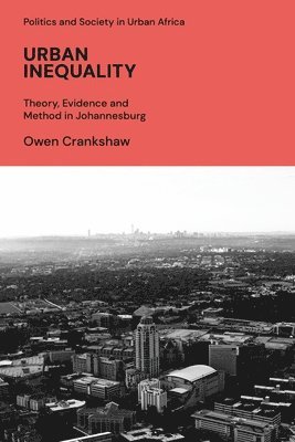 Owen Crankshaw, South Africa) Crankshaw, Owen (University of Cape Town - Urban Inequality, Häftad