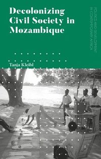 bokomslag Decolonizing Civil Society in Mozambique
