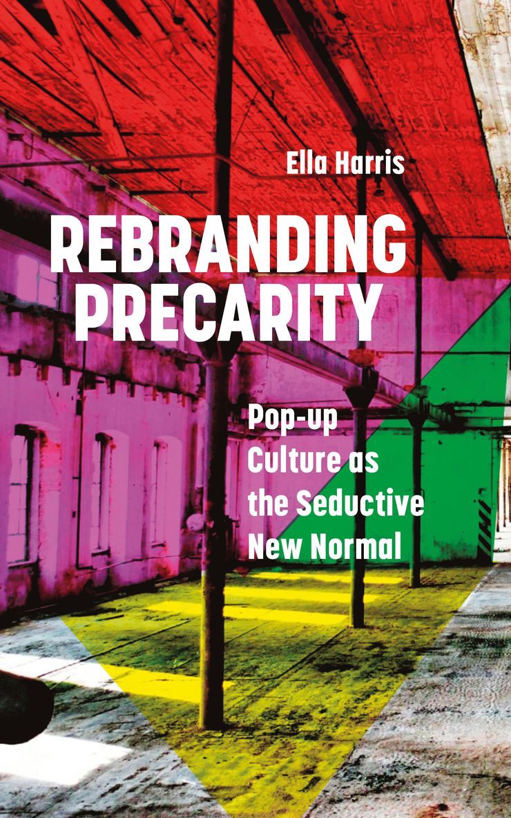 Ella Harris, UK) Harris, Ella (Birkbeck, University of London - Rebranding Precarity, Häftad