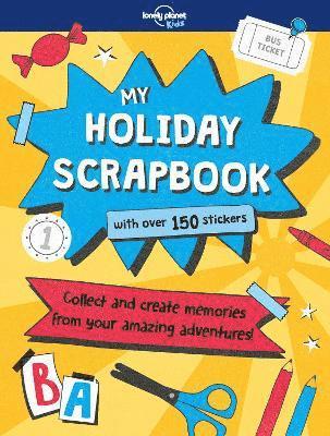 Lonely Planet Kids My Holiday Scrapbook 1