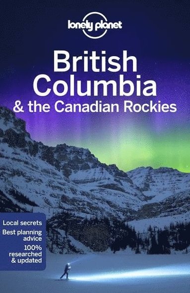 bokomslag Lonely Planet British Columbia &; the Canadian Rockies