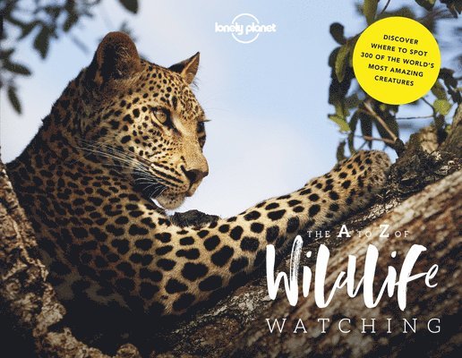 Lonely Planet's A-Z of Wildlife Watching 1