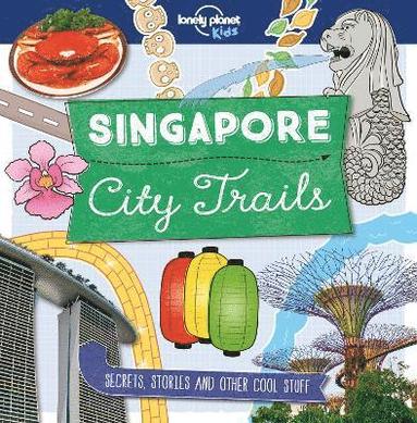 bokomslag Lonely Planet Kids City Trails - Singapore
