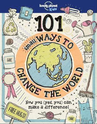 Lonely Planet Kids 101 Small Ways to Change the World 1