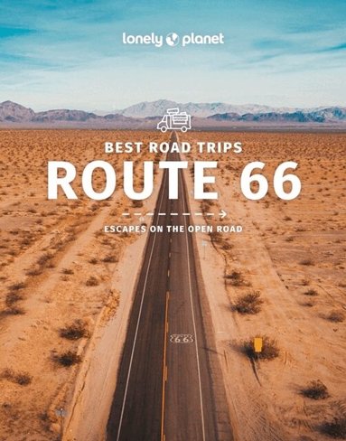 Lonely Planet, Andrew Bender, Cristian Bonetto, Mark Johanson, Hugh McNaughtan, Christopher Pitts, Ryan Ver Berkmoes, Karla Zimmerman, Planet Lonely - Lonely Planet Best Road Trips Route 66, Häftad