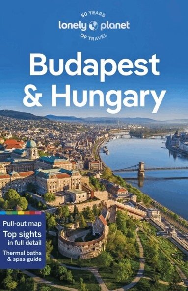 Lonely Planet, Kata Fari, Shaun Busuttil, Steve Fallon, Anthony Haywood, Andrea Schulte-Peevers, Barbara Woolsey - Lonely Planet Budapest & Hungary, Häftad