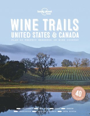 bokomslag Lonely Planet Wine Trails - USA & Canada