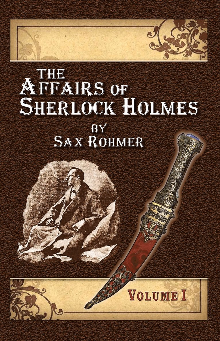 The Affairs of Sherlock Holmes By Sax Rohmer - Volume 1 1