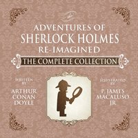 bokomslag The Adventures of Sherlock Holmes - Re-Imagined - The Complete Collection