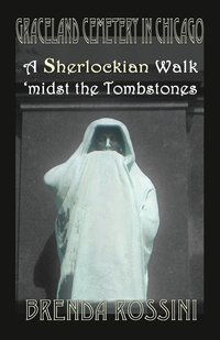 bokomslag Graceland Cemetery in Chicago - A Sherlockian Walk Midst the Tombstones