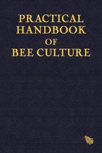 bokomslag Practical Handbook of Bee Culture