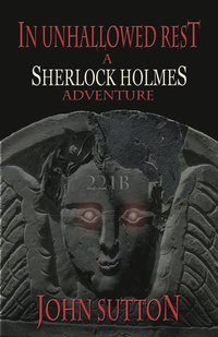 bokomslag In Unhallowed Rest - A Sherlock Holmes Adventure