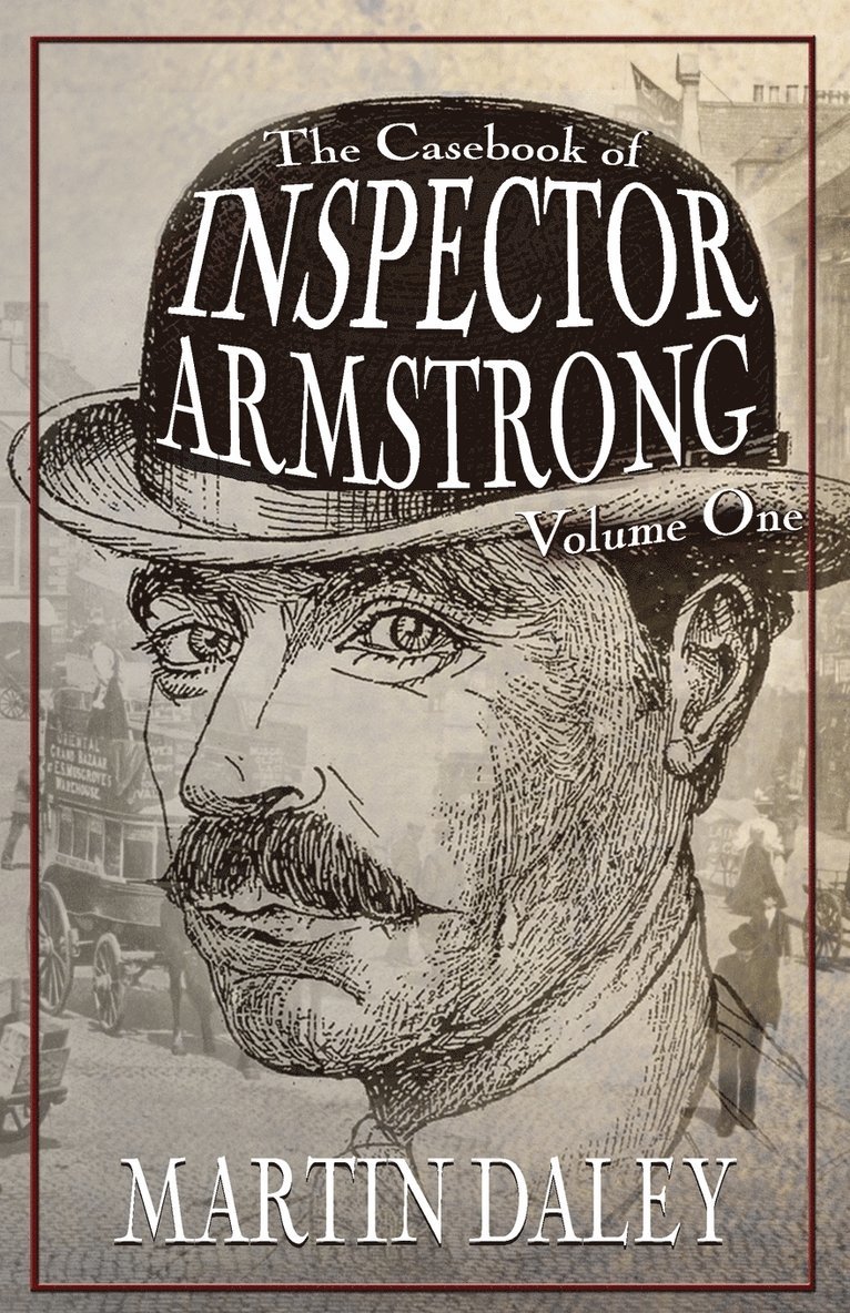 The Casebook of Inspector Armstrong - Volume I 1