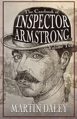 Casebook of Inspector Armstrong - Volume 2