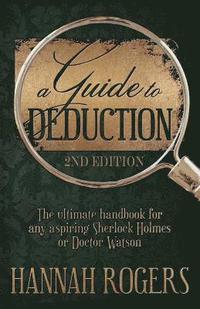 bokomslag A Guide to Deduction - The ultimate handbook for any aspiring Sherlock Holmes or Doctor Watson