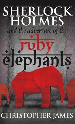 bokomslag Sherlock Holmes and the Adventure of the Ruby Elephants