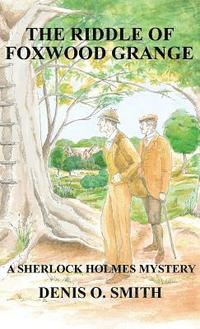 bokomslag Riddle of Foxwood Grange - A New Sherlock Holmes Mystery