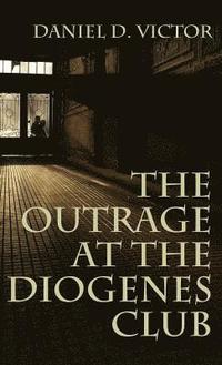 bokomslag Outrage at the Diogenes Club (Sherlock Holmes and the American Literati Book 4)
