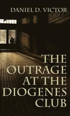 Outrage at the Diogenes Club (Sherlock Holmes and the American Literati Book 4) 1