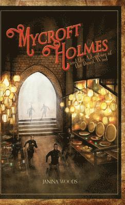 Janina Woods - Mycroft Holmes and the Adventure of the Desert Wind, Inbunden