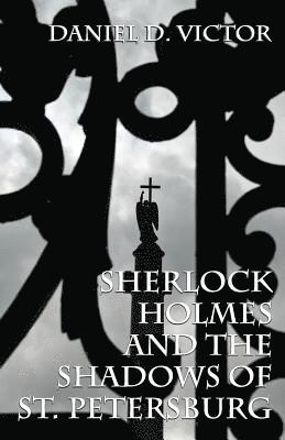 Sherlock Holmes and The Shadows of St Petersburg 1