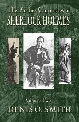 The Further Chronicles of Sherlock Holmes - Volume 2 1