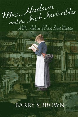 Barry S Brown - Mrs. Hudson and the Irish Invincibles (Mrs. Hudson of Baker Street Book 2), Häftad