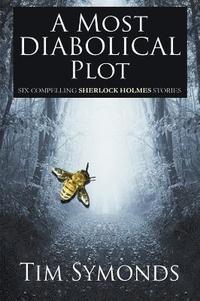 bokomslag Most Diabolical Plot - Six Compelling Sherlock Holmes Cases